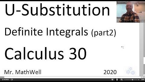 Calculus 30 11.3 U-Substitution Definite Integrals