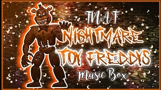 [FNaF] | Nightmare Toy Freddy's Music Box