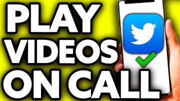 How To Play Twitter Videos While on Call [2025]