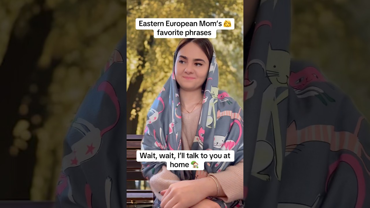 Eastern European Mom&rsquo;s 👩 favorite phrases #easterneurope
