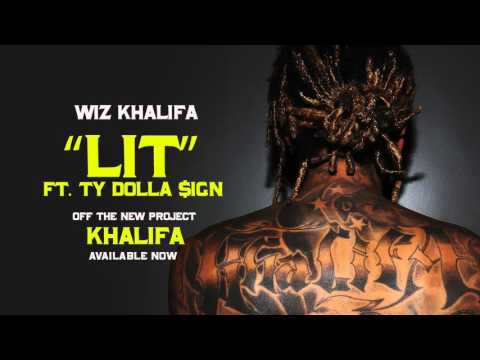 Wiz Khalifa - Lit ft. Ty Dolla $ign [Official Audio] 