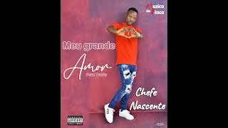 Chefe Nascente Meu grande amor feat Texas
