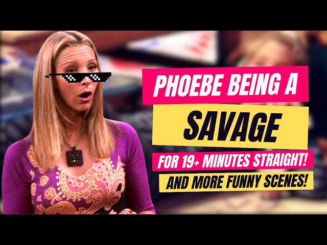 PHOEBE BUFFAY's Most SAVAGE And ICONIC Moments In FRIENDS (Funny Moments For 19+ Minutes Straight!) class=