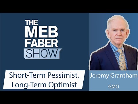 Jeremy Grantham, GMO – Short-Term Pessimist, Long-Term Optimist