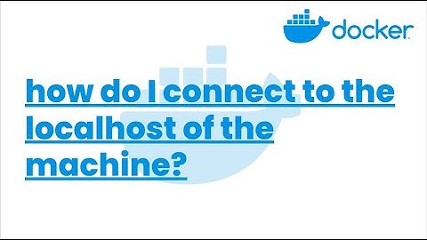100% Solution | how do I connect to the localhost of the machine | Docker Tutorials24