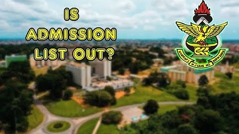 IS KNUST ADMISSION LIST OUT?  || THE FULL DETAIL