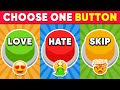 Choose One Button! LOVE, HATE or SKIP IT! 😍🤮❌ Quiz Shiba