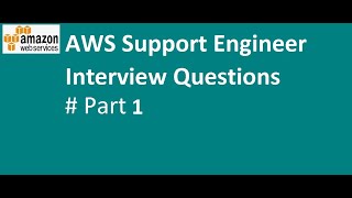 AWS Cloud Support Engineer Interview Questions - Part1