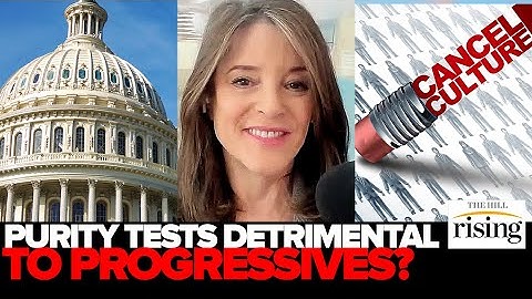 Marianne Williamson: Cancel Culture, Purity Tests Detrimental To Left-Wing Political Efforts
