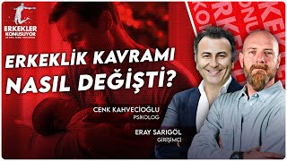 Erkeklik Kavramım Baba Olduktan Sonra Değişti | Eray Sarıgöl | Cenk Kahvecioğlu | Erkekler Konuşuyor