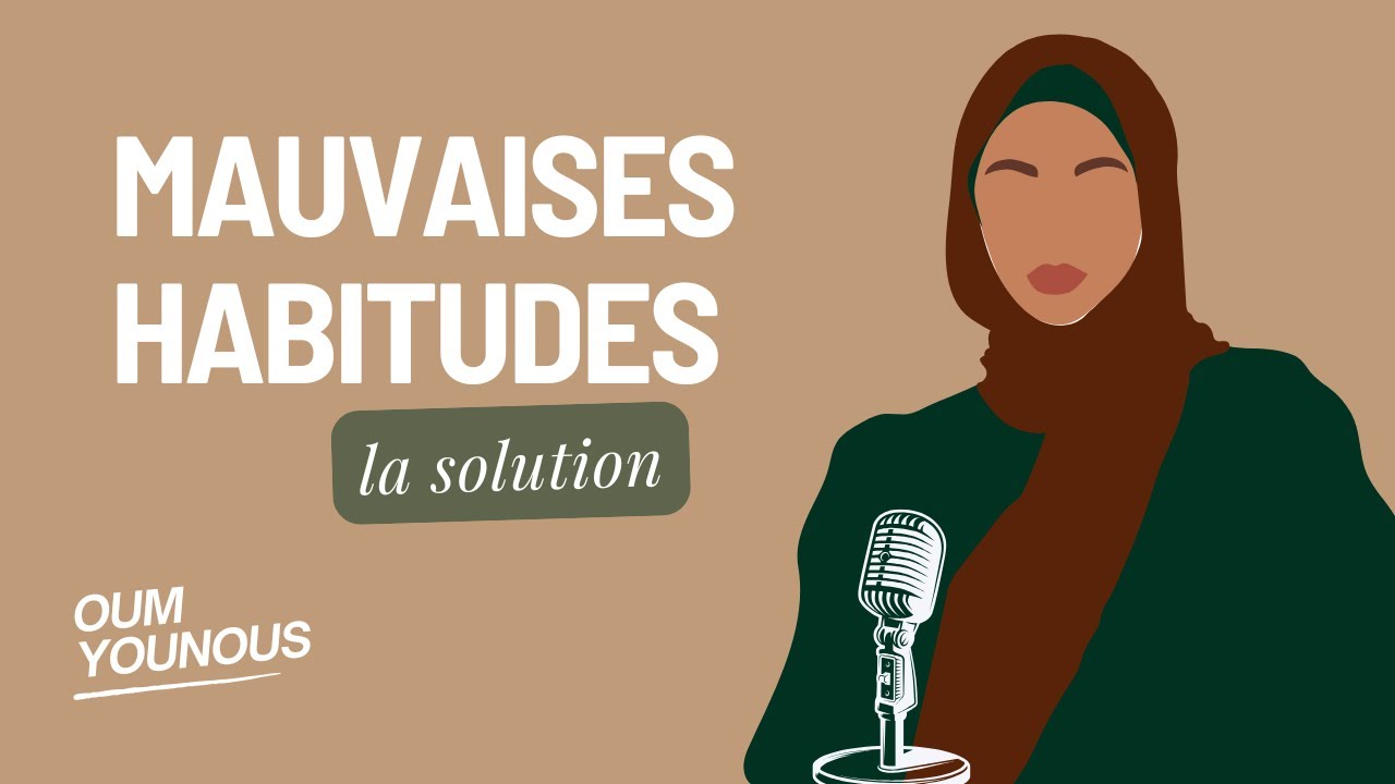 Changer ses habitudes pour se rapprocher d’Allah