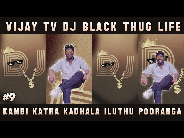Dj Black Sami Patu Podra Thug Life ( Part 9 ) Vijay Tv Dj Black | Hey Vibez class=