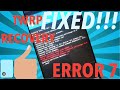 How to fix error 7 message on twrp recovery  100 working solution 