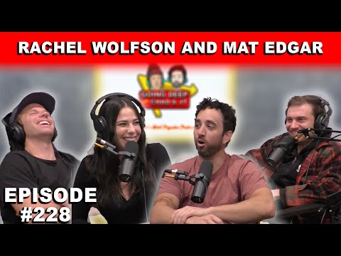 Going Deep With Chad And JT #228 - Rachel Wolfson and Mat Edgar Join