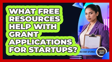What Free Resources Help With Grant Applications For Startups? - Latino Start Up Space
