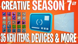 35 NEW ITEMS, DEVICES & MORE Fortnite Creative SEASON 7 Update