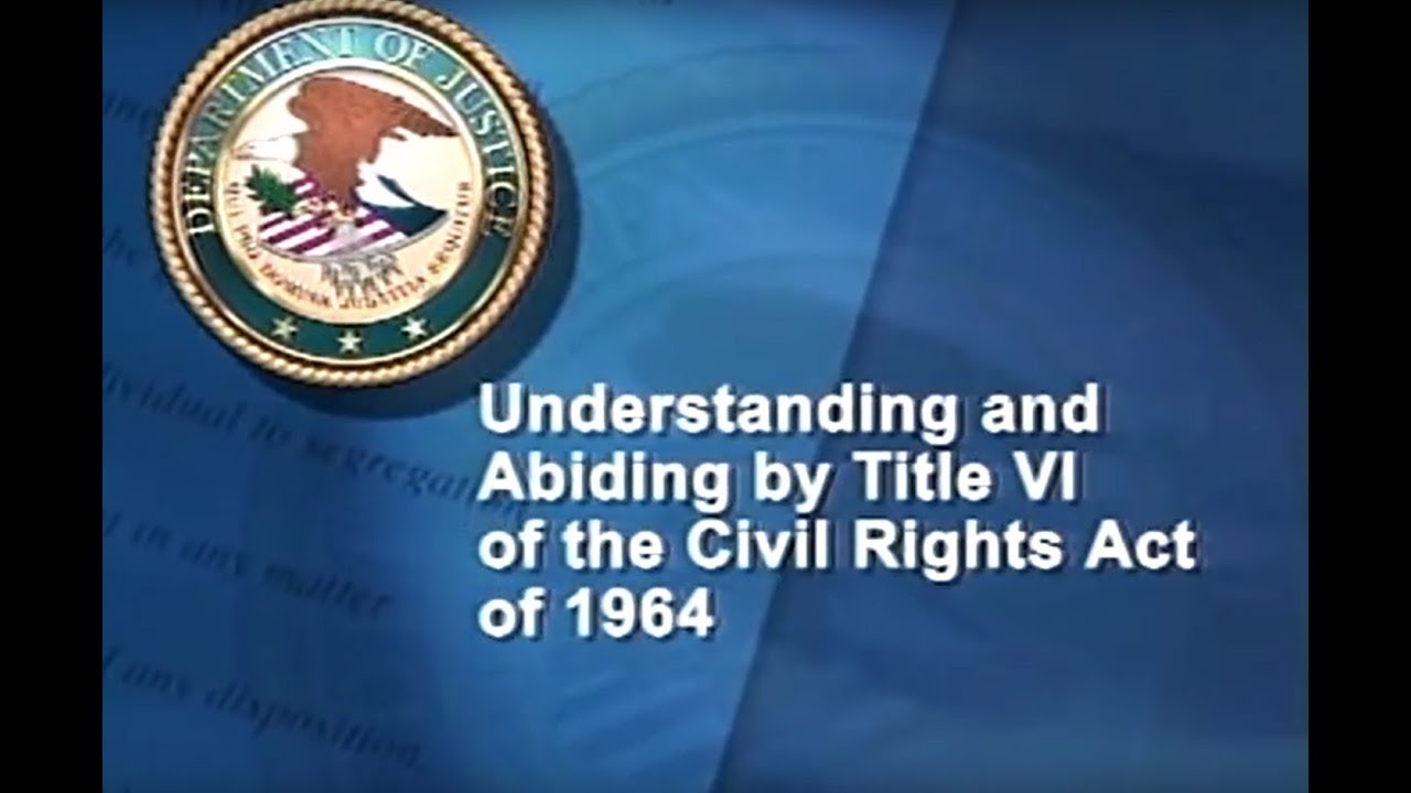 Title VI of the Civil Rights Act of 1964 | CRT | Department of Justice