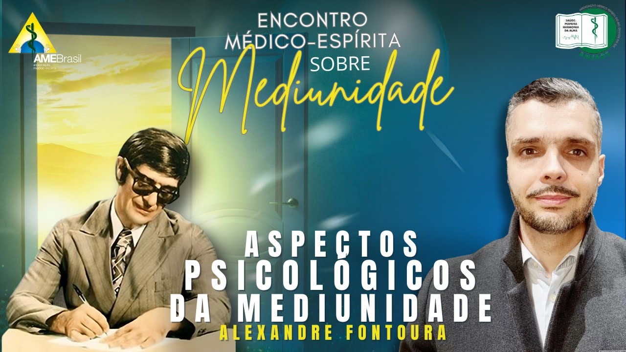 ASPECTOS PSICOLÓGICOS DA MEDIUNIDADE | Alexandre Fontoura