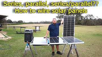 How to wire solar panels! Series, parallel, series/parallel explanations. #720