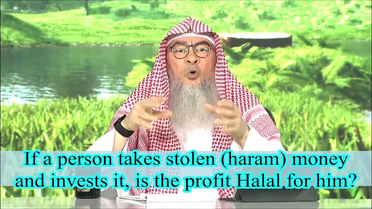 If a person takes stolen haram money and invests it, is the profit
