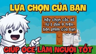 YOUR CHOICES HELP OCE DO GOOD DEEDS, TROLL EVERYONE, OR PLAY HORROR GAMES