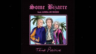 Some Bizarre feat. Linda Jorizzo - Think Positive (Electro Potato Remix)