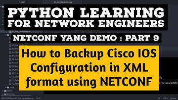 NETCONF Python Example | Part 9 | Save Cisco Configuration in XML File