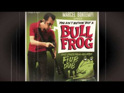 Marcel Bontempi - Bull Frog