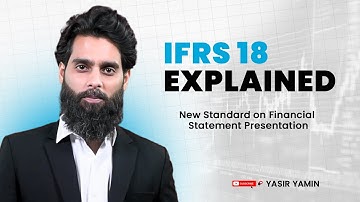 IFRS 18 Explained | New Standard on Financial Statement Presentation