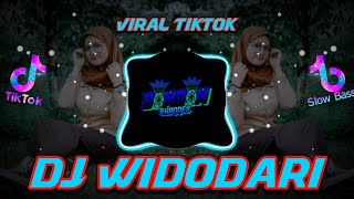 DJ WIDODARI VIRAL TIKTOK | SLOW BASS