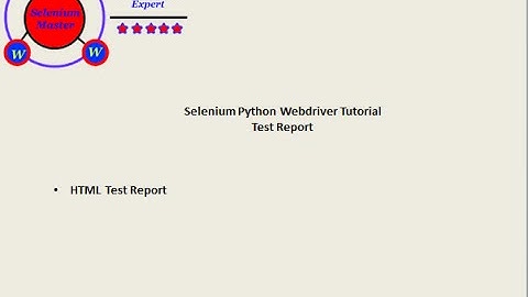 Selenium Python Webdriver Tutorial - Html Test Report