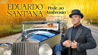 Eduardo Santana - Pede Ao Ambrósio Official Video