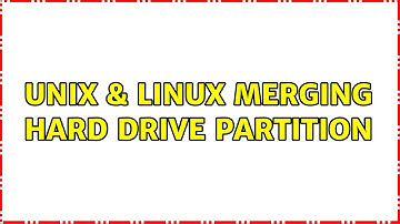 Unix & Linux: merging hard drive partition (2 Solutions!!)
