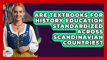 Are Textbooks for History Education Standardized Across Scandinavian Countries?
