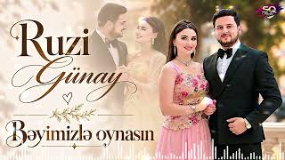 Ruzi Günay - Bəyimizlə Oynasın / 2026