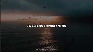 LAUREN DAIGLE - TURBULENT SKIES (Lyric Video) || Sub. Español + Lyrics