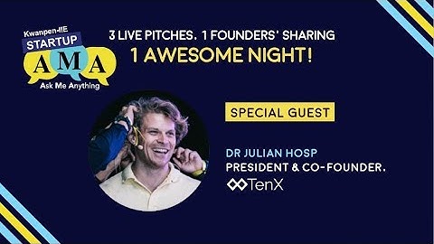 Kwanpen-IIE Startup AMA – Apr 2018 with Dr Julian Hosp, President & Co-Founder, TenX