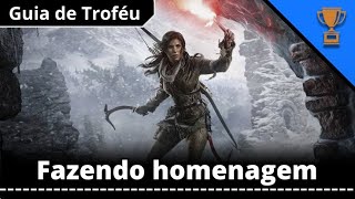 Rise of the Tomb Raider - Troféu/ Fazendo homenagem