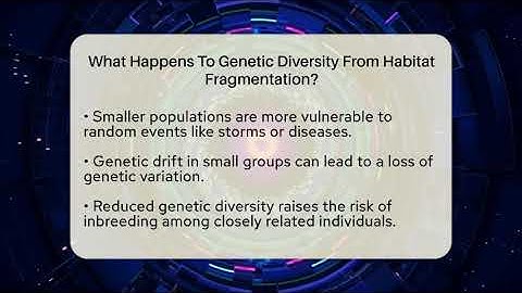 What Happens To Genetic Diversity From Habitat Fragmentation? - Explaining Ecology