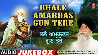 T-series shabad gurbani presents bhale amardas gun tere - 00:00 jagat
jalanda rakh lai 12:17 bahute pher paye 19:40 sab jag phir mein 28:18
nanak chint...