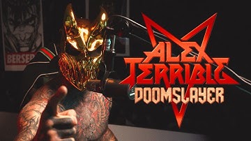 ALEX TERRIBLE - DOOM SLAYER