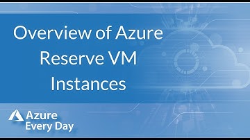 Overview of Azure Reserve VM Instances