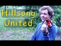 Hillsong Oceans - Where Feet May Fail (Violin Cover) Jonathan Anderson