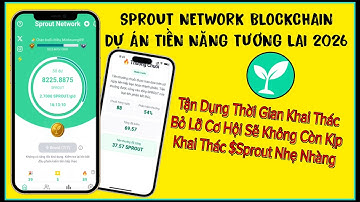SPRout Network Blockchain – Dự Án Kiếm Tiền Tiềm Năng 2026 | Khai Thác $SPROUT Hoàn Toàn Miễn Phí!