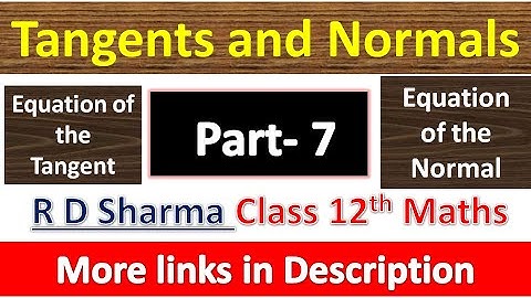 Tangents and Normals | Class 12th R D Sharma Maths Solution | Chapter 16 | Part 7