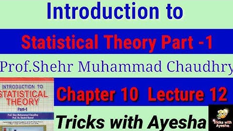 lecture12 chapter 10 example10.3,10.4 Question 10.6 part c Introduction to statistical theory part 1