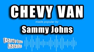 Sammy Johns - Chevy Van (Karaoke Version) Resimi