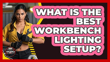 What Is The Best Workbench Lighting Setup?
