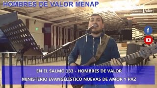 MEDLEY 2 - En el Salmo 133 - Mis manos están llenas - HOMBRES DE VALOR - MENAP