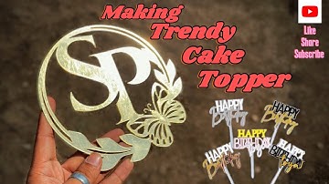 How To Make Acrylic Cake Topper 🎂🍰 (Laser Machine Acrylic Cutting) Happy Birthday Cake Topper